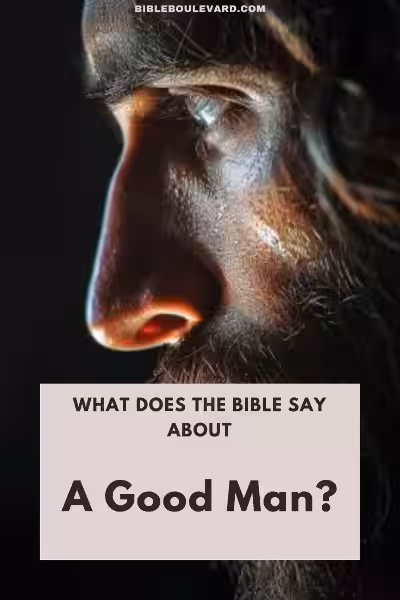 what_does_the_bible_say_about_a_good_man