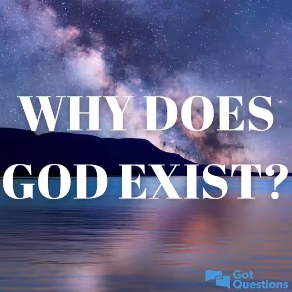 why_does_god_exist